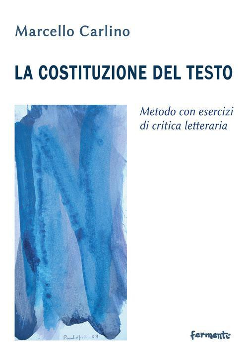 17278367712118-librolacostituzionedeltestometodoconesercizidicriticaletterariaeditorefermentianno2015