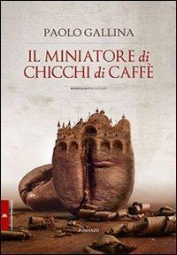 17278370148066-libroilminiatoredichicchidicaffeeditoremorgantieditorianno2011