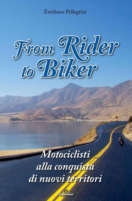 17278371185565-librofromridertobikermotociclistiallaconquistadinuoviterritorieditorenuoveesperienzeanno2015