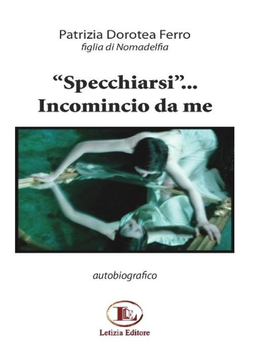 17278371223443-librospecchiarsiincominciodameeditoreletiziaanno2016