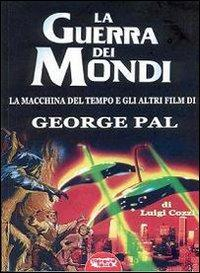 17278371427095-librolaguerradeimondilamacchinadeltempoeglialtrifilmdigeorgepaleditoreprofondorossoanno2008