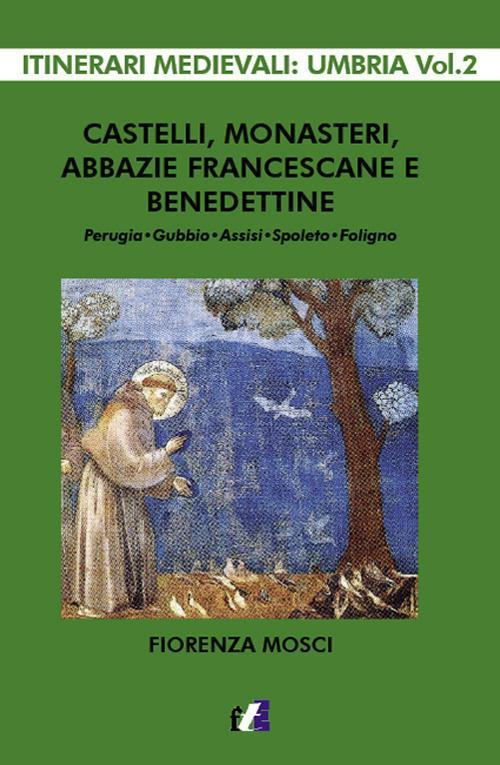 17278371713361-librocastellimonasteriabbaziefrancescaneebenedettineperugiagubbioassisispellofolignoeditoretozzuoloanno2018