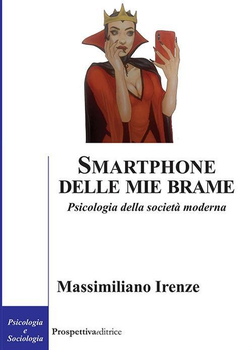 17278372171334-librosmartphonedellemiebramepsicologiadellasocietamodernaeditoreprospettivaeditriceanno2020