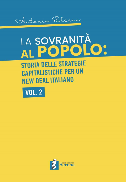 17278373766143-librolasovranitaalpopolostoriadellestrategiecapitalisticheperunnewdealitalianovol2editorecasaeditriceserenaanno2019