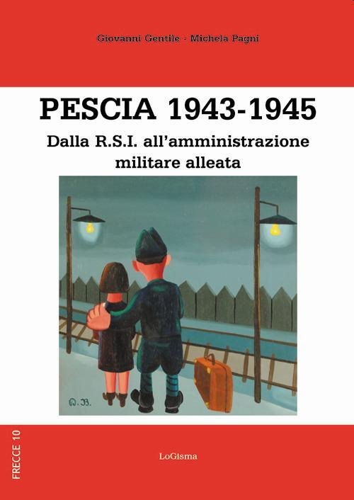 1727837476245-libropescia19431945dallarsiallamministrazionemilitarealleataeditorelogismaanno2020