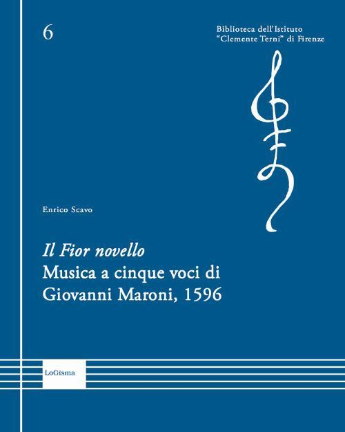 17278374849394-libroilfiornovellomusicaacinquevocidigiovannimaroni1596editorelogismaanno2018