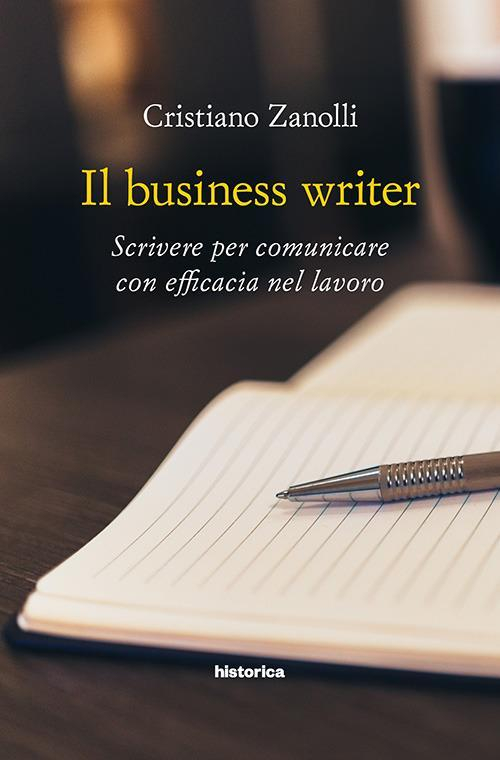 17278376973511-libroilbusinesswriterscriverepercomunicareconefficacianellavoroeditorehistoricaedizionianno2017