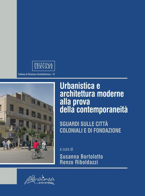 17278377697813-librourbanisticaearchitetturamoderneallaprovadellacontemporaneitasguardisullecittacolonialiedifondazioneeditorealtralineaanno2018