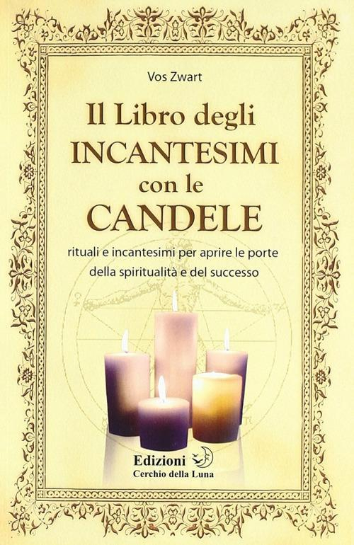 17278378406439-libroillibrodegiiincantesimiconlecandeleritualieincantesimiperaprireleportedellaspiritualitaedelsuccessoeditorecerchiodellalunaanno2011