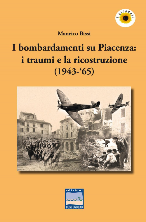 17278378651665-libroibombardamentisupiacenzaitraumielaricostruzione194365editorepontegobboanno2019