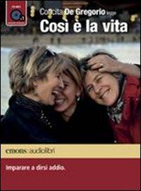 17278379333841-librocosielavitaimparareadirsiaddiolettodaconcitadegregorioaudiolibrocdaudioformatomp3edizintegraleeditoreemonsedizionianno2012