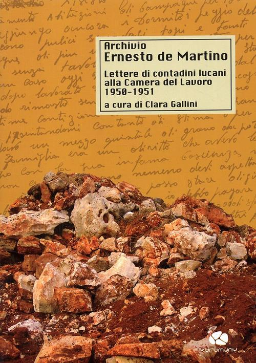 17278380287518-libroarchiviodemartinoletteredicontadinilucaniallacameradellavoro19501951editorekurumunyanno2008