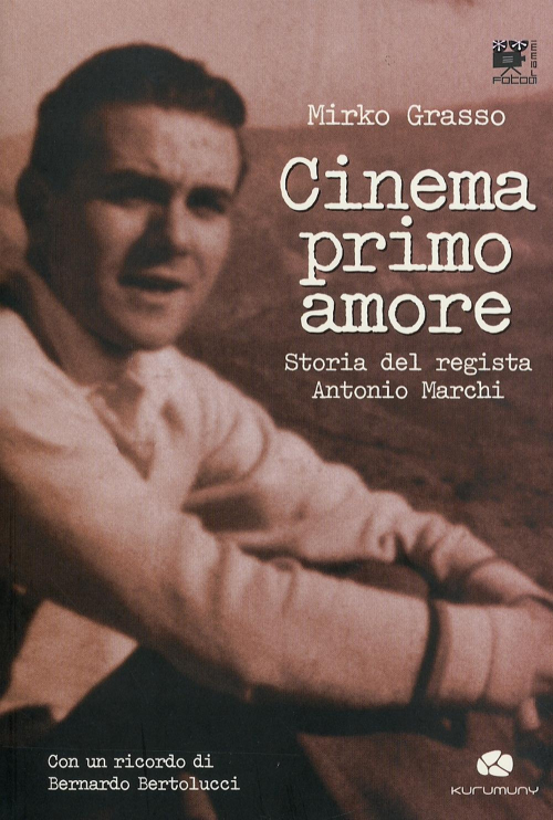 17278380311026-librocinemaprimoamorestoriadelregistaantoniomarchicondvdeditorekurumunyanno2010