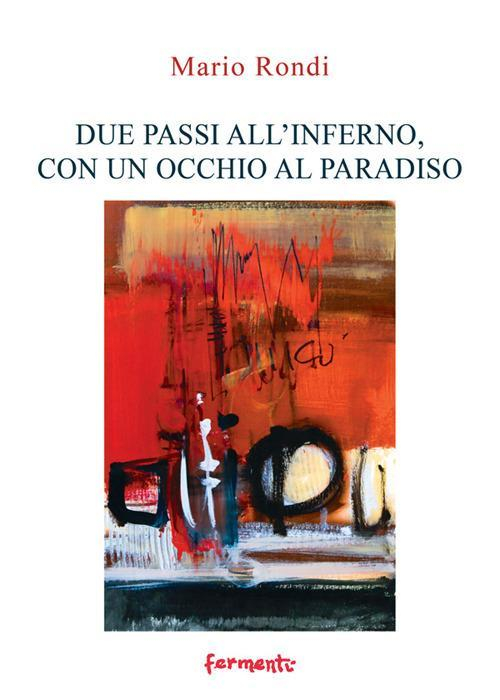 17278380791736-libroduepassiallinfernoconunocchioalparadisoeditorefermentianno2019