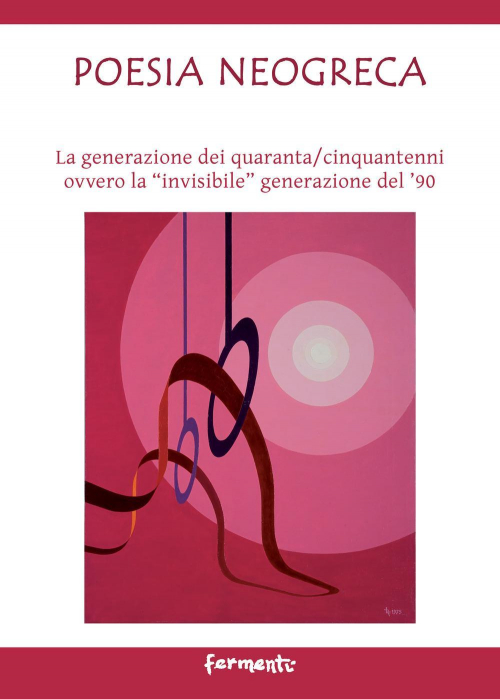 17278380826846-libropoesianeogrecalagenerazionedeiquarantacinquantenniovverolainvisibilegenerazionedel90edizitalianaegrecaeditorefermentianno2018