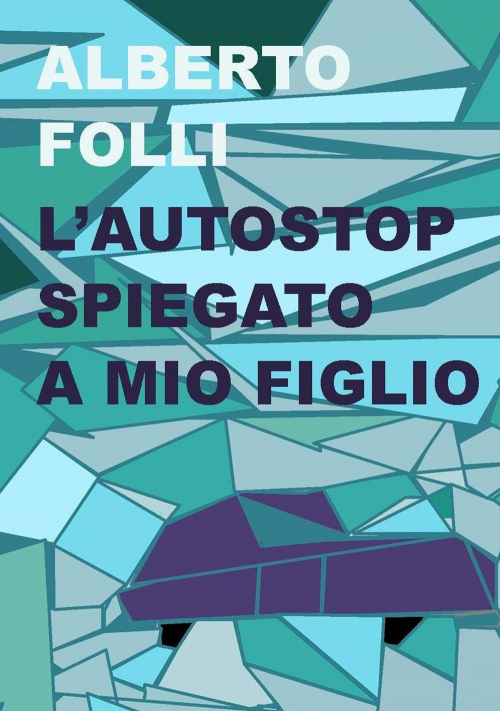 17278382026232-librolautostopspiegatoamiofiglioeditoreprojectanno2019