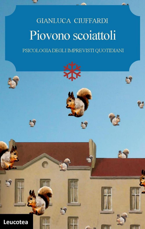 17278382536876-libropiovonoscoiattolipsicologiadegliimprevistiquotidianieditoreleucoteaanno2019