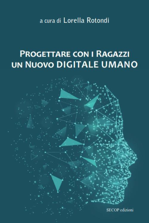 17278382708966-libroprogettareconiragazziunnuovodigitaleumanonuovaedizeditoresecopanno2020