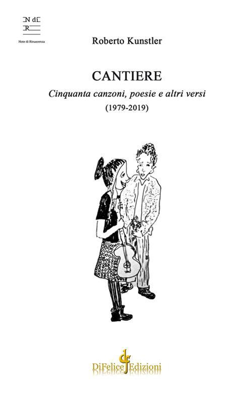 17278383361714-librocantierecinquantacanzonipoesieealtriversi19792019editoredifeliceedizionianno2019