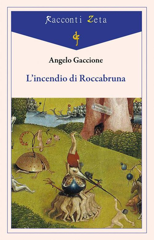 17278383388421-librolincendiodiroccabrunaeditoredifeliceedizionianno2019