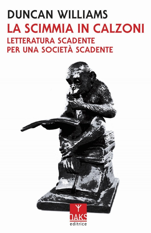 17278386216386-librolascimmiaincalzoniletteraturascadenteperunasocietascadenteeditoreoakseditriceanno2020