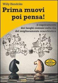 17278390055374-libroprimamuovipoipensailsuperamentodeiluoghicomunisullaviadelmiglioramentoscacchisticoeditoreleduetorrianno2014