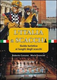 17278390058396-librolitaliaascacchiguidaturisticaailuoghidegliscacchieditoreleduetorrianno2014