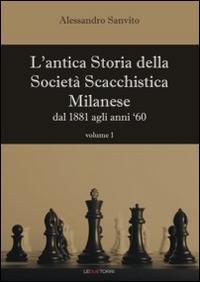 17278390151153-librolanticastoriadellasocietascacchisticamilanesevol1dal1881aglianni60editoreleduetorrianno2014