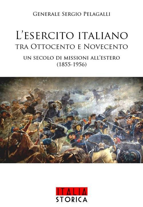 17278394243638-librolesercitoitalianotraottocentoenovecentounsecolodimissioniallestero18551956editoreitaliastoricaanno2018