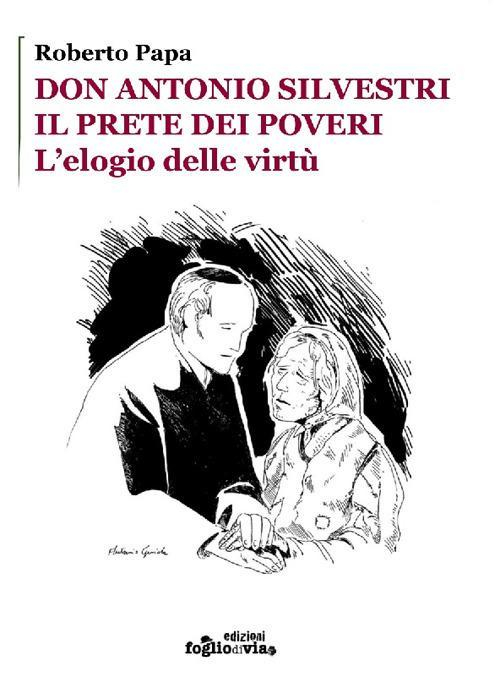 17278394911614-librodonantoniosilvestriilpretedeipoverilelogiodellevirtueditoreedizionifogliodiviaanno2018