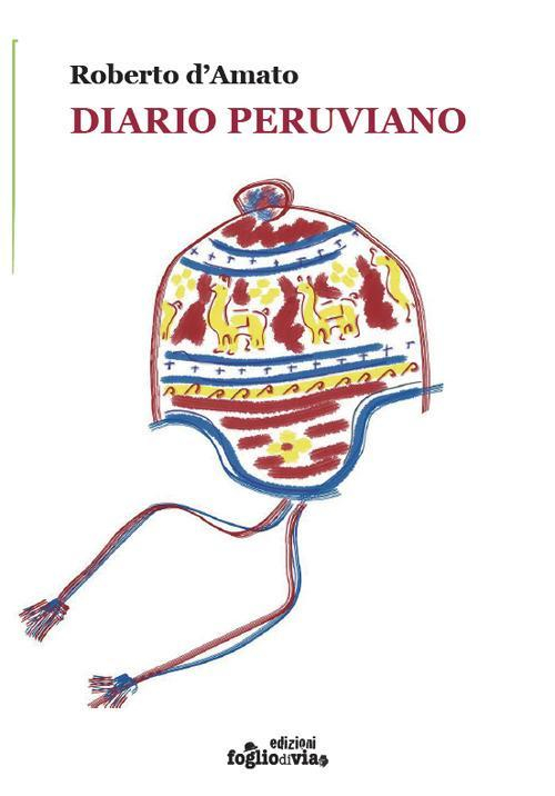 1727839492119-librodiarioperuvianoedizillustrataeditoreedizionifogliodiviaanno2017