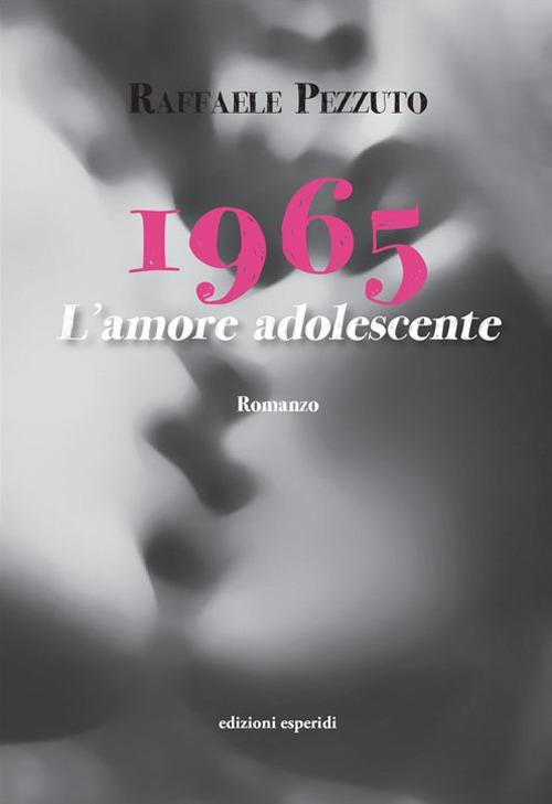 17278401265484-libro1965lamoreadolescenteeditoreesperidianno2019