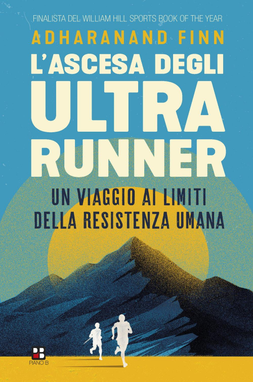 17278407739503-librolascesadegliultrarunnerunviaggioailimitidellaresistenzaumanaeditorepianobanno2020