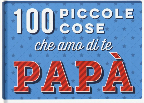 17278408189695-libro100piccolecosecheamoditepapaeditoremagazzinisalanianno2019