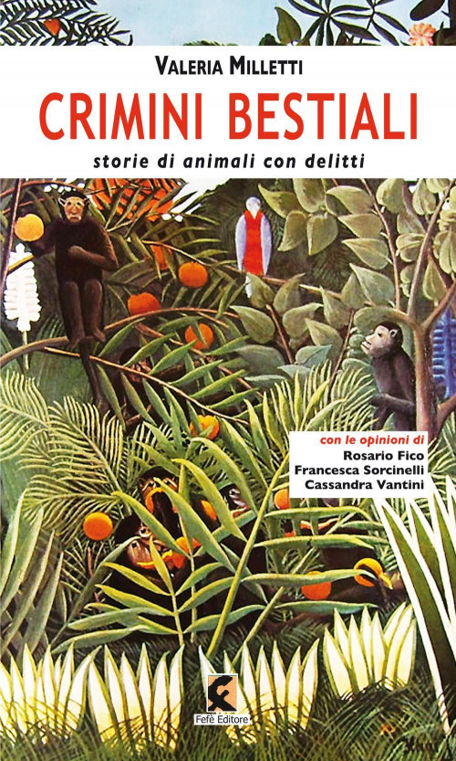 17278409094007-librocriminibestialistoriedianimalicondelittieditorefefeanno2019