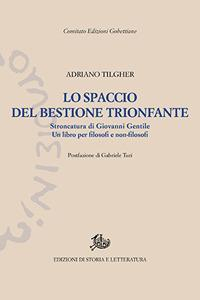 17278409182997-librolospacciodelbestionetrionfantestroncaturadigiovannigentileeditorestoriaeletteraturaanno2017