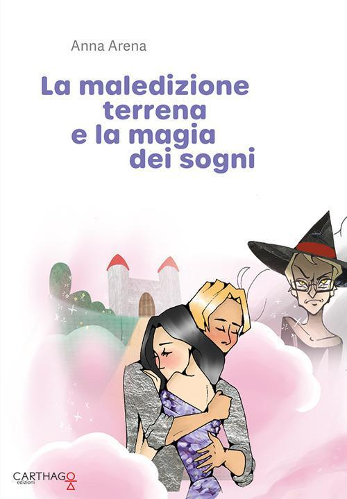 17278410606108-librolamaledizioneterrenaelamagiadeisognieditorecarthagoanno2019