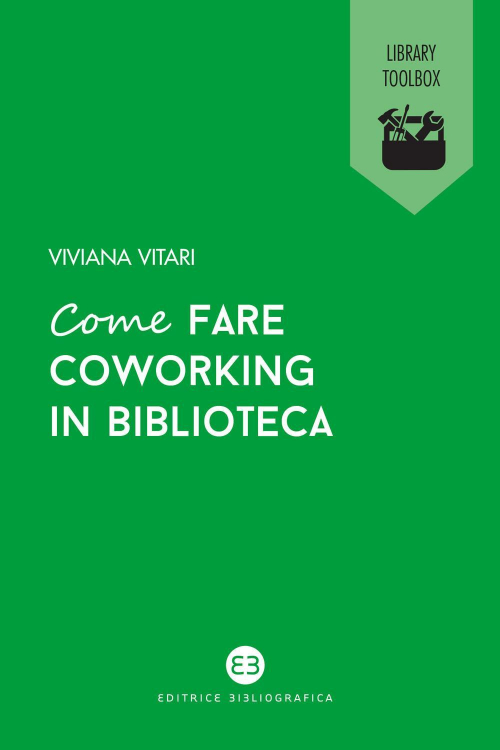 17278416270656-librocomefarecoworkinginbibliotecaeditoreeditricebibliograficaanno2020