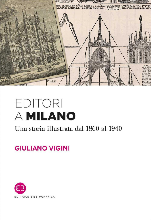 1727841659453-libroeditoriamilanounastoriaillustratadal1860al1940editoreeditricebibliograficaanno2018