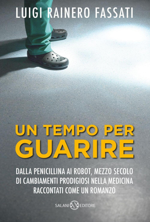 17278424815915-librountempoperguariredallapenicillinaairobotmezzosecolodicambiamentiprodigiosinellamedicinaraccontaticomeunromanzoeditoresalanianno2019