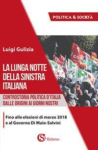 17278434861772-librolalunganottedellasinistraitalianacontrostoriapoliticaditaliadalleoriginiaigiorninostrieditorecsaeditriceanno2018