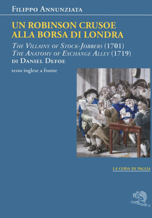 1727843519772-librounrobinsoncrusoeallaborsadilondrathevillainyofstockjobbers1701etheanatomyofexchangealley1719didanieldefoetestoingleseafronteeditorelavitafeliceanno2019