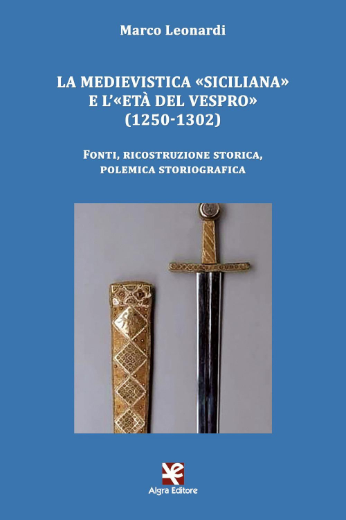 17278436009569-librolamedievisticasicilianaeletadelvespro12501302fontiricostruzionestoricapolemicastoriograficaeditorealgraanno2020