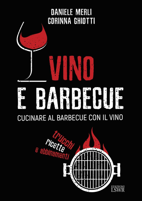 17278439915521-librovinoebarbecuecucinarealbarbecueconilvinotrucchiricetteeabbinamentieditoreedizionilswranno2022