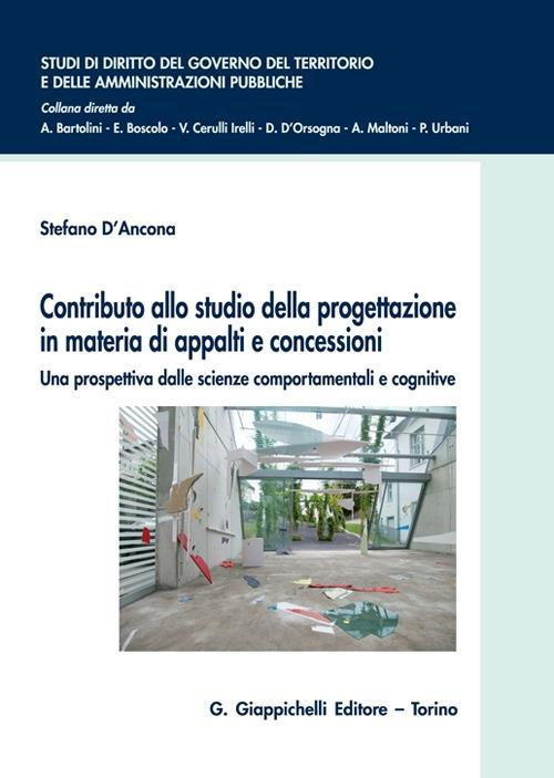 17278442704433-librocontributoallostudiodellaprogettazioneinmateriadiappaltieconcessioniunaprospettivadallescienzecomportamentaliecognitiveeditoregiappichellianno2022