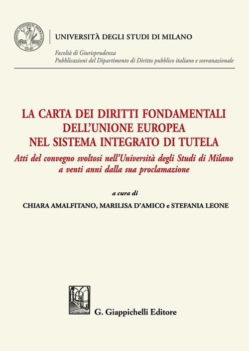 17278442747567-librolacartadeidirittifondamentalidellunioneeuropeanelsistemaintegratoditutelaattidelconvegnosvoltosinelluniversitadeglistudidimilanoaventiannidallasuaproclamazioneeditoregiappichellianno2022