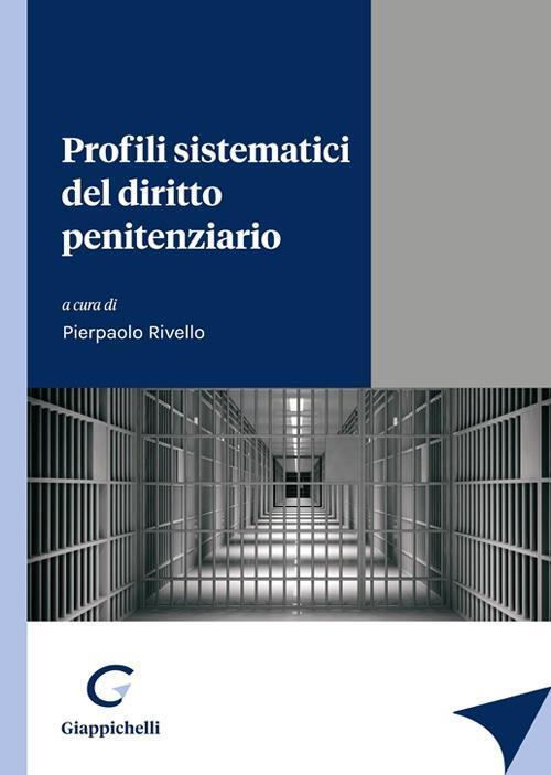 17278443097002-libroprofilisistematicideldirittopenitenziarioeditoregiappichellianno2022