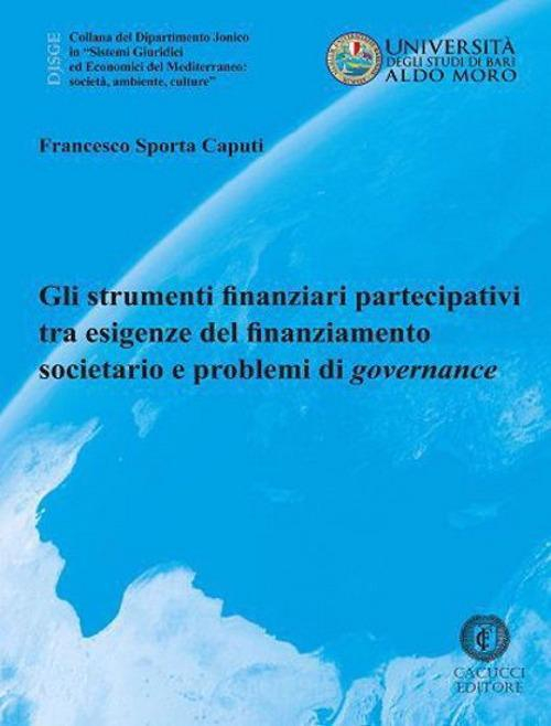 17278445441108-libroglistrumentifinanziaripartecipativitraesigenzedelfinanziamentosocietarioeproblemidigovernancenuovaedizeditorecacuccianno2021