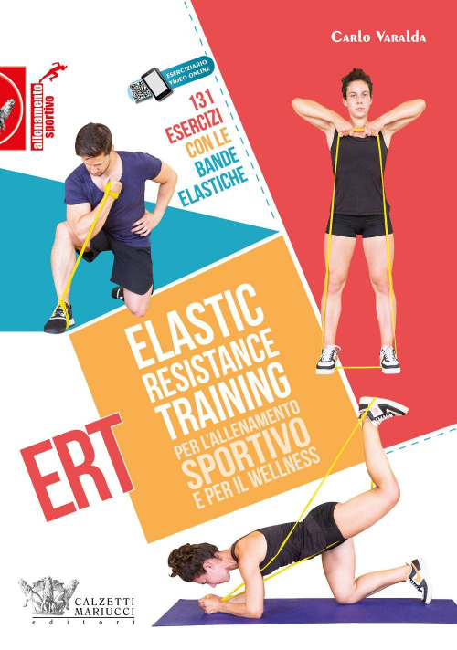 17278445799647-libroelasticresistancetrainingperlallenamentosportivoeperilwellness131eserciziconlebandeelasticheconqrcodeeditorecalzettimariuccianno2022