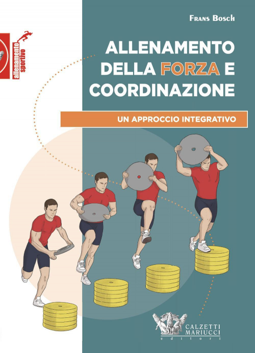 17278445811157-libroallenamentodellaforzaecoordinazioneunapprocciointegrativoeditorecalzettimariuccianno2022